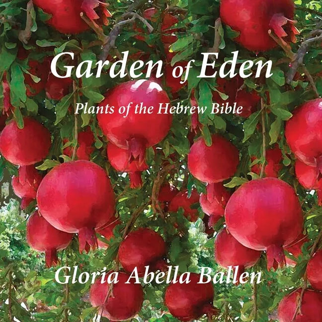 Garden of Eden: Plants of the Hebrew Bible - Paperback