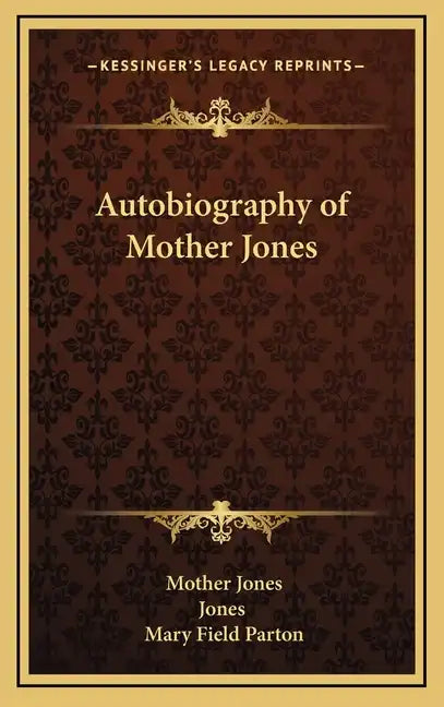 Autobiography of Mother Jones - Hardcover