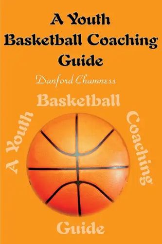 A Youth Basketball Coaching Guide - Paperback
