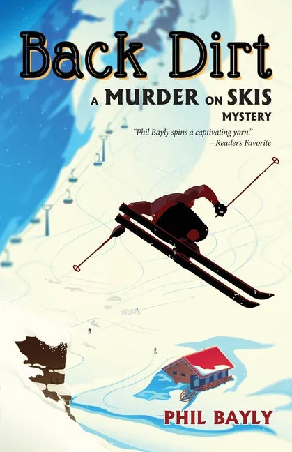 Back Dirt: A Murder on Skis Mystery - Paperback
