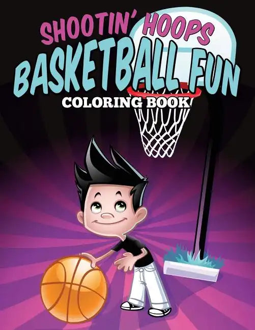 Shootin' Hoops - Basketball Fun Coloring Book - Paperback