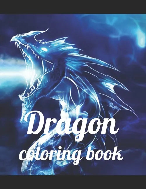 Dragon coloring book: A Coloring Book of 35 Unique Stress Relief dragon Coloring Book Designs Paperback - Paperback