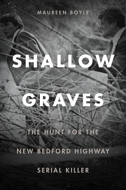 Shallow Graves: The Hunt for the New Bedford Highway Serial Killer - Paperback