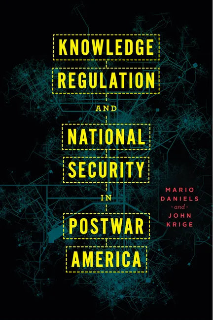 Knowledge Regulation and National Security in Postwar America - Paperback