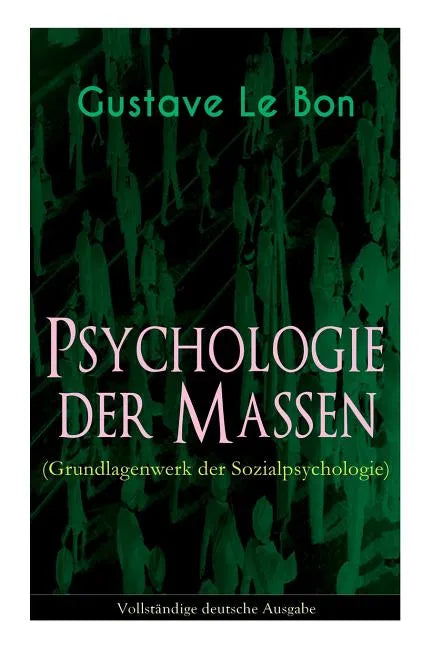 Psychologie der Massen (Grundlagenwerk der Sozialpsychologie) - Paperback