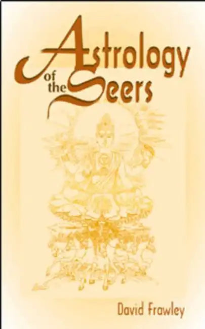 Astrology of the Seers: A Guide to Vedic/Hindu Astrology - Paperback