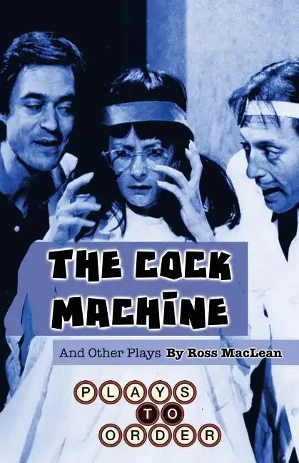 The Cock Machine and Other Plays - Paperback