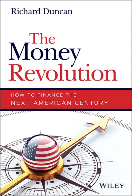 The Money Revolution: How to Finance the Next American Century - Hardcover