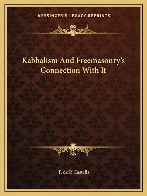 Kabbalism and Freemasonry's Connection with It - Paperback