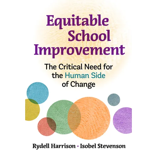 Equitable School Improvement: The Critical Need for the Human Side of Change - Paperback