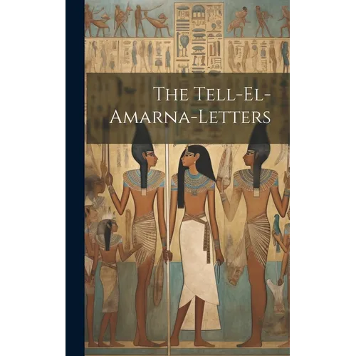 The Tell-el-amarna-letters - Hardcover
