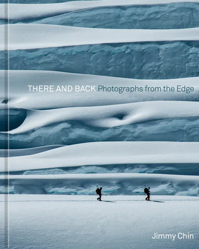 There and Back: Photographs from the Edge - Hardcover