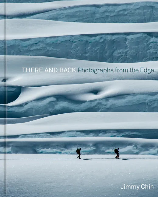 There and Back: Photographs from the Edge - Hardcover