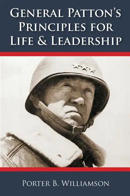 General Patton's Principles for Life and Leadership - Paperback