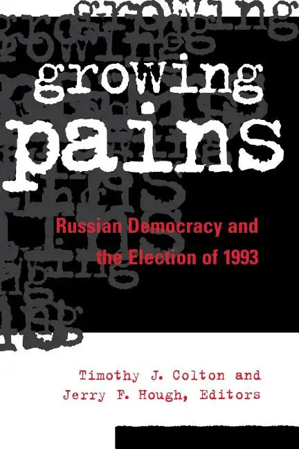 Growing Pains: Russian Democracy and the Election of 1993 - Paperback