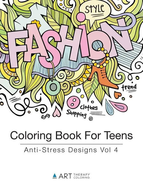 Coloring Book For Teens: Anti-Stress Designs Vol 4 - Paperback
