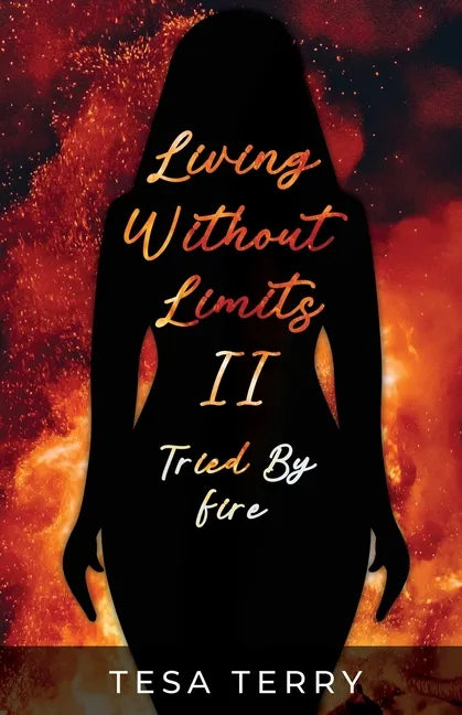 Living Without Limits II: Tried By Fire - Paperback