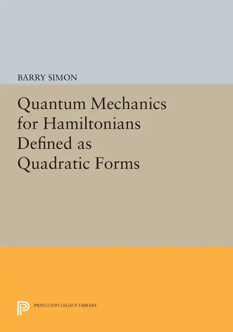 Quantum Mechanics for Hamiltonians Defined as Quadratic Forms - Paperback