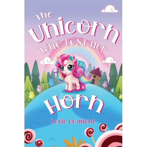 The Unicorn Who Lost Her Horn - Paperback