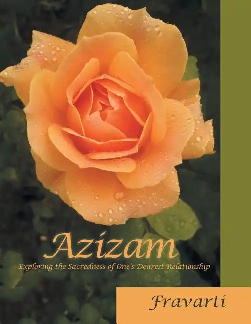 Azizam: Exploring the Sacredness of One'S Dearest Relationship - Paperback