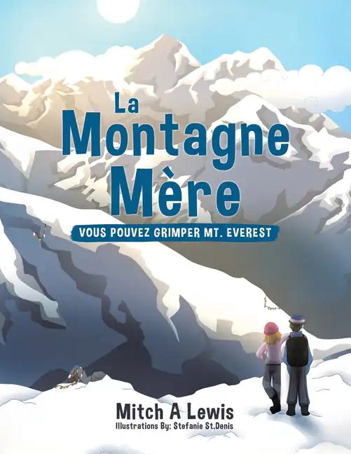 La Montagne Mère: Vous Pouvez Grimper Mt. Everest - Paperback