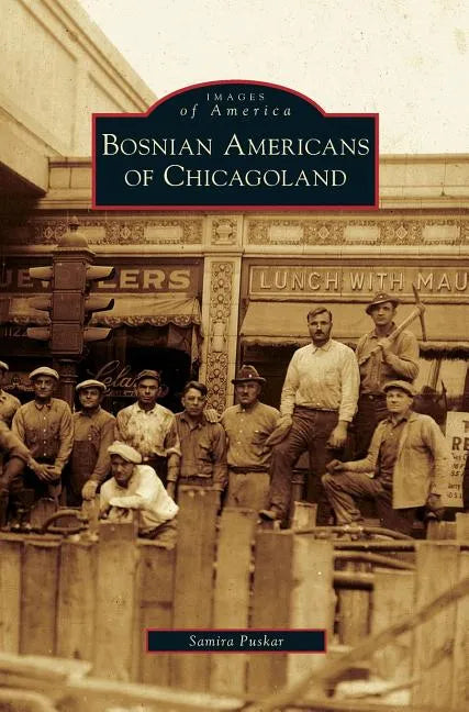 Bosnian Americans of Chicagoland - Hardcover