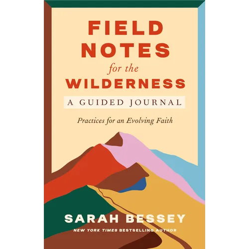 Field Notes for the Wilderness: A Guided Journal: Practices for an Evolving Faith - Paperback