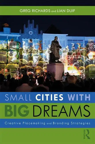 Small Cities with Big Dreams: Creative Placemaking and Branding Strategies - Paperback