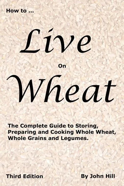 HOW to LIVE on WHEAT - Paperback