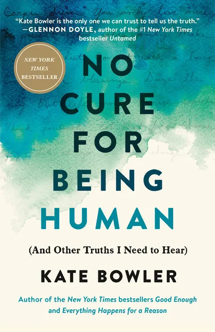 No Cure for Being Human: (And Other Truths I Need to Hear) - Paperback