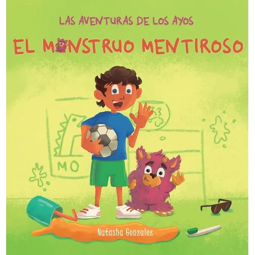 El Monstruo Mentiroso (Las Aventuras de Los Ayos) - Hardcover