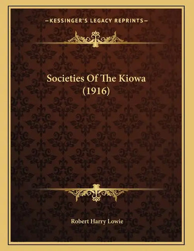Societies Of The Kiowa (1916) - Paperback