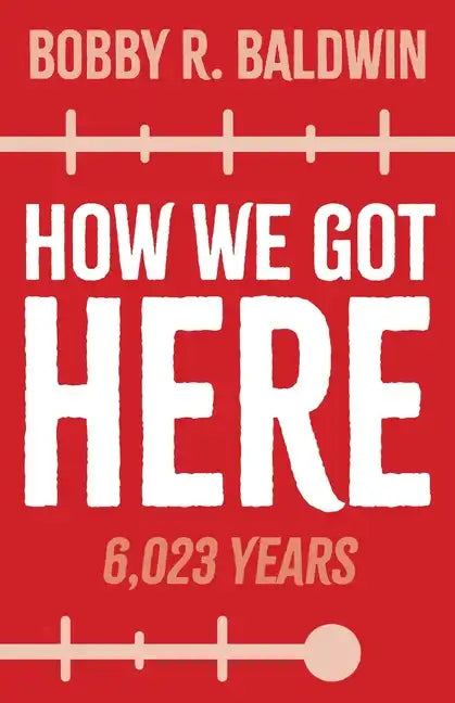 How We Got Here: 6,023 Years - Paperback