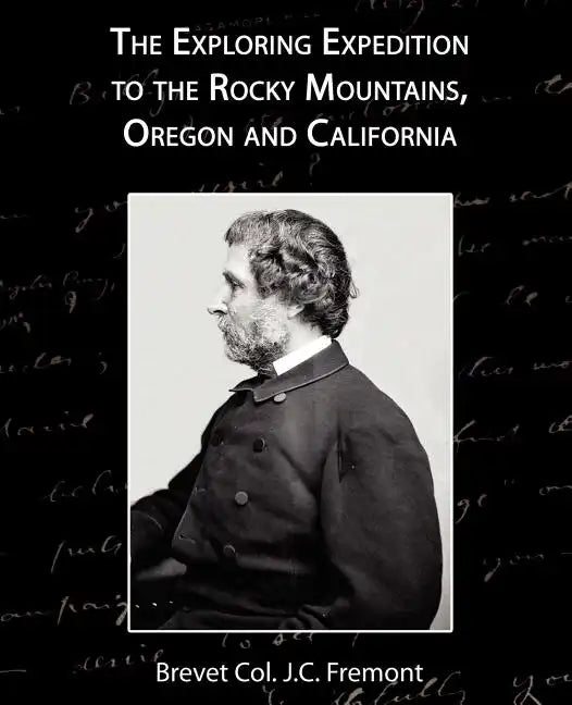 The Exploring Expedition to the Rocky Mountains, Oregon and California - Paperback