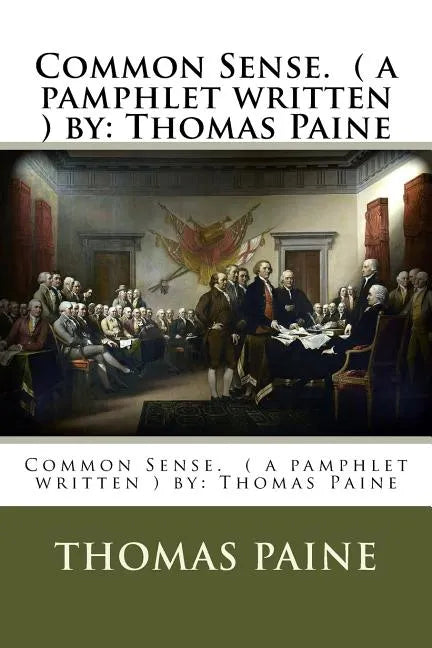 Common Sense. ( a pamphlet written ) by: Thomas Paine - Paperback