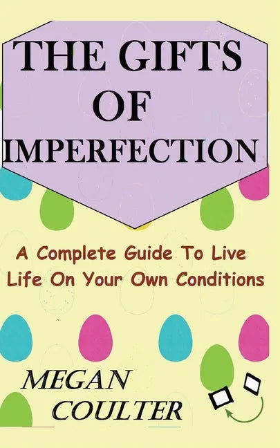 The Gifts Of Imperfection: A Complete Guide to Live Life on Your Own Conditions - Paperback
