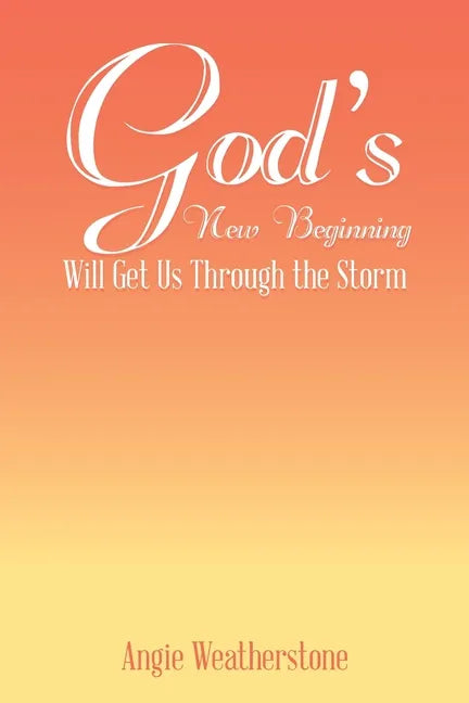 God's New Beginning Will Get Us Through the Storm - Paperback
