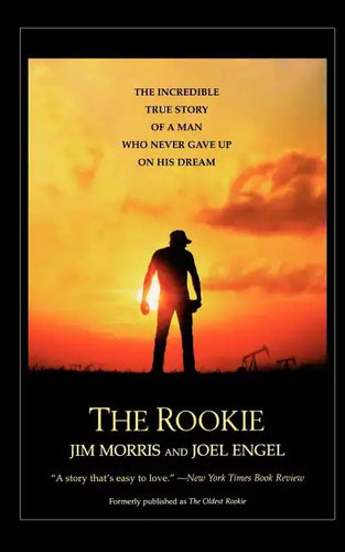 The Rookie: The Incredible True Story of a Man Who Never Gave Up on His Dream - Paperback
