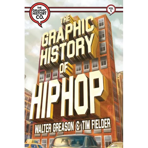 The Graphic History of Hip Hop - Hardcover