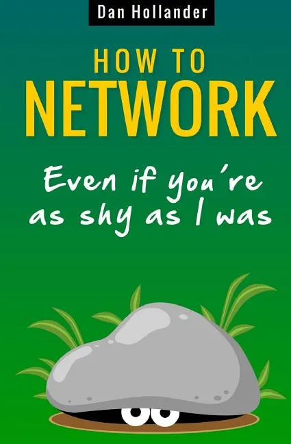 How to Network: Even if You're as Shy as I was - Paperback