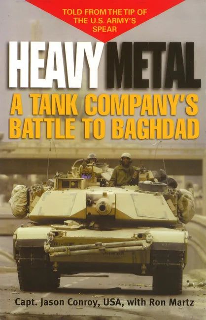 Heavy Metal: A Tank Company's Battle to Baghdad - Hardcover