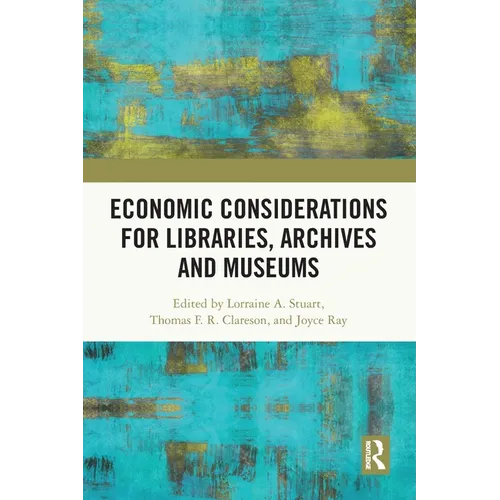 Economic Considerations for Libraries, Archives and Museums - Paperback