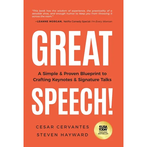 Great Speech!: A Simple & Proven Blueprint to Crafting Keynotes & Signature Talks