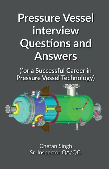 Pressure Vessel interview Questions and Answers - Paperback