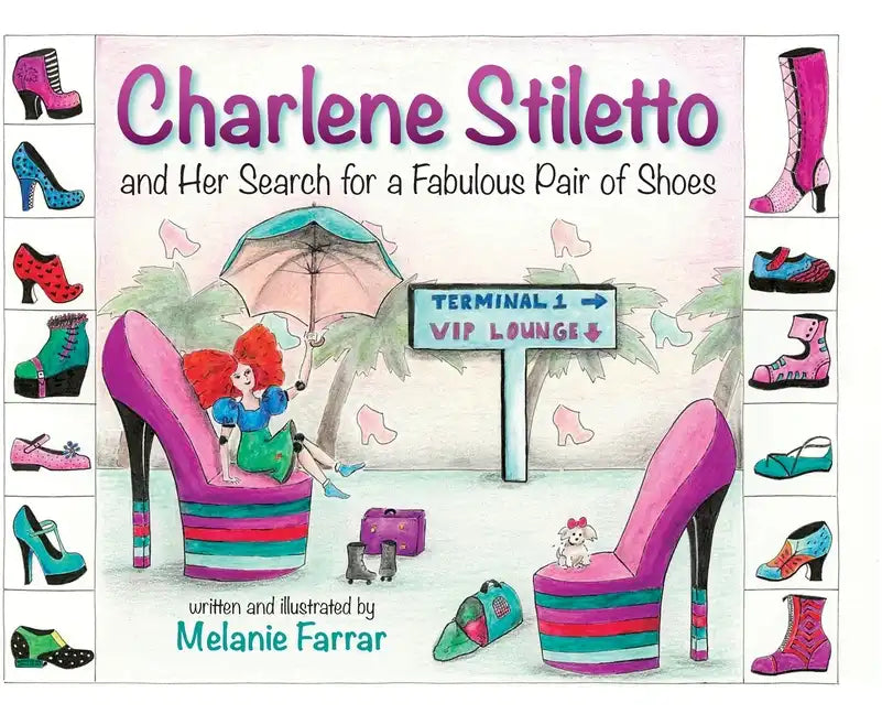 Charlene Stiletto and Her Search for a Fabulous Pair of Shoes - Hardcover