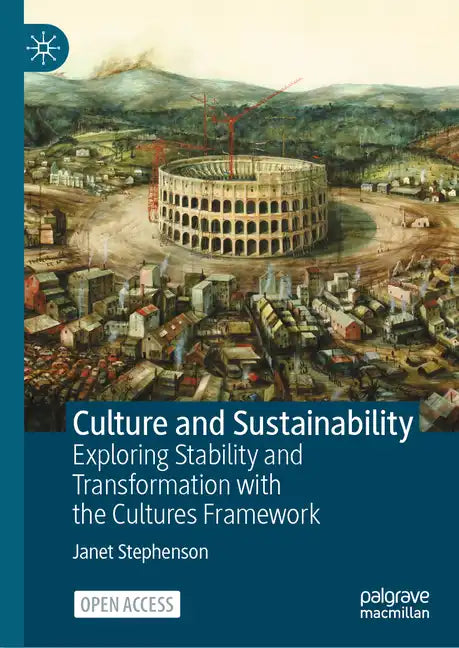 Culture and Sustainability: Exploring Stability and Transformation with the Cultures Framework - Hardcover