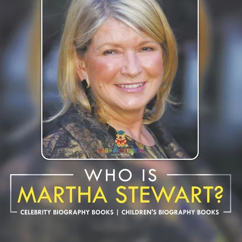Who Is Martha Stewart? Celebrity Biography Books Children's Biography Books - Paperback