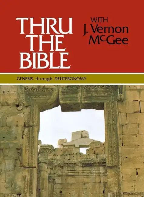 Thru the Bible Vol. 1: Genesis Through Deuteronomy: Simple Teaching of the Whole Bible 1 - Hardcover