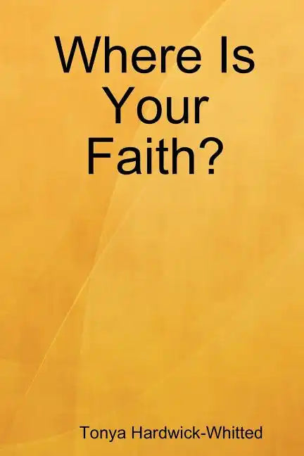 Where Is Your Faith? - Paperback