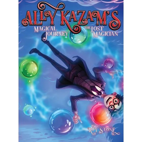Ally Kazam's Magical Journey - The Lost Magician - Hardcover